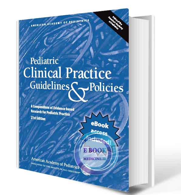 دانلود کتاب Pediatric Clinical Practice Guidelines & Policies: A Compendium of Evidence-based Research for Pediatric Practice (AAP Policy) 2022 (ORIGINAL PDF)